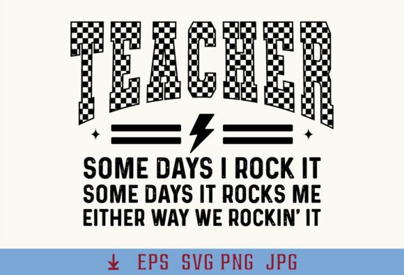 Checkered Teacher Quote, Funny Teacher: Elevate Your Classroom Gear with Quality Digital Assets