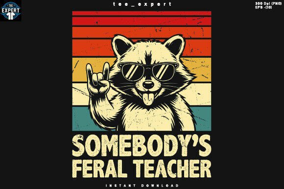 Somebody s Feral Teacher Raccoon T-shirt