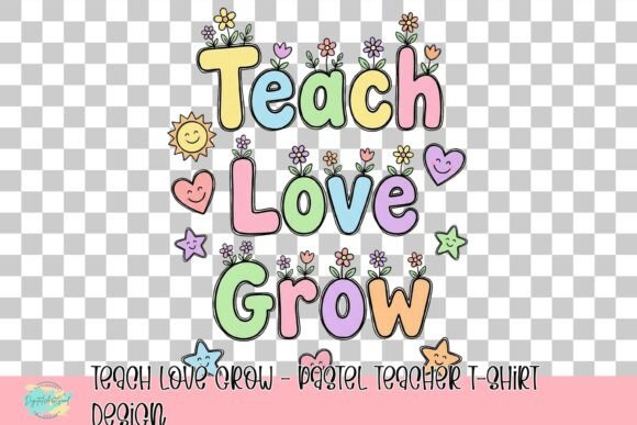 Teach Love Grow Pastel Teacher T-Shirt Design